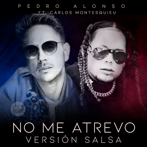 Pedro Alonso sorprende con el remix de «No me atrevo» feat. Carlos Montesquieu de República Dominicana